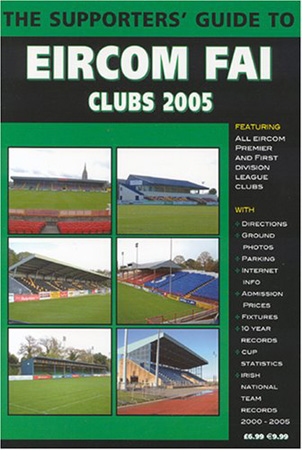The Supporters' Guide to Eircom FAI Clubs 2005