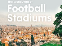The World Atlas of Football Stadiums 